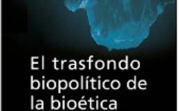 Biopólitica y bioética: un encuentro fecundo
